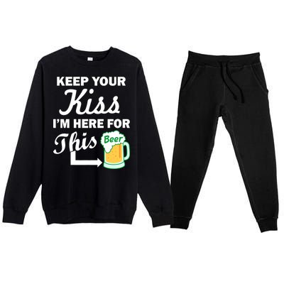 Keep Your Kiss I'm Here For This Beer Premium Crewneck Sweatsuit Set