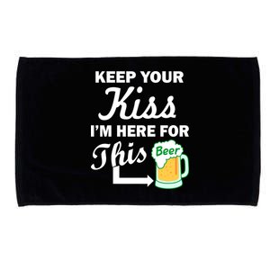 Keep Your Kiss I'm Here For This Beer Microfiber Hand Towel