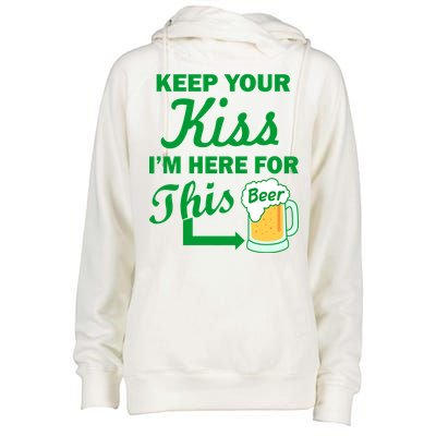 Keep Your Kiss I'm Here For This Beer Womens Funnel Neck Pullover Hood