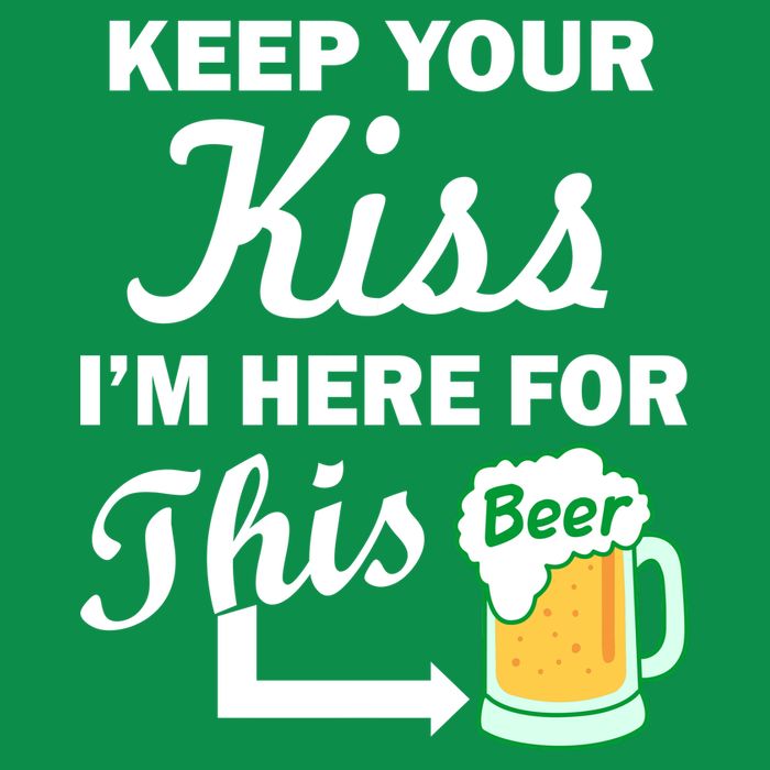 Keep Your Kiss I'm Here For This Beer Tall T-Shirt