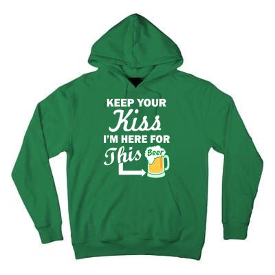 Keep Your Kiss I'm Here For This Beer Tall Hoodie