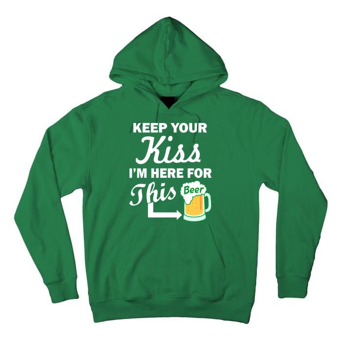 Keep Your Kiss I'm Here For This Beer Tall Hoodie