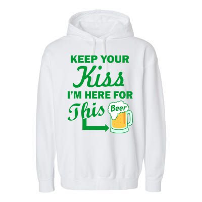 Keep Your Kiss I'm Here For This Beer Garment-Dyed Fleece Hoodie