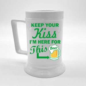 Keep Your Kiss I'm Here For This Beer Beer Stein