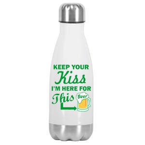 Keep Your Kiss I'm Here For This Beer Stainless Steel Insulated Water Bottle