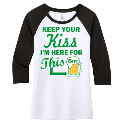 Keep Your Kiss I'm Here For This Beer Women's Tri-Blend 3/4-Sleeve Raglan Shirt