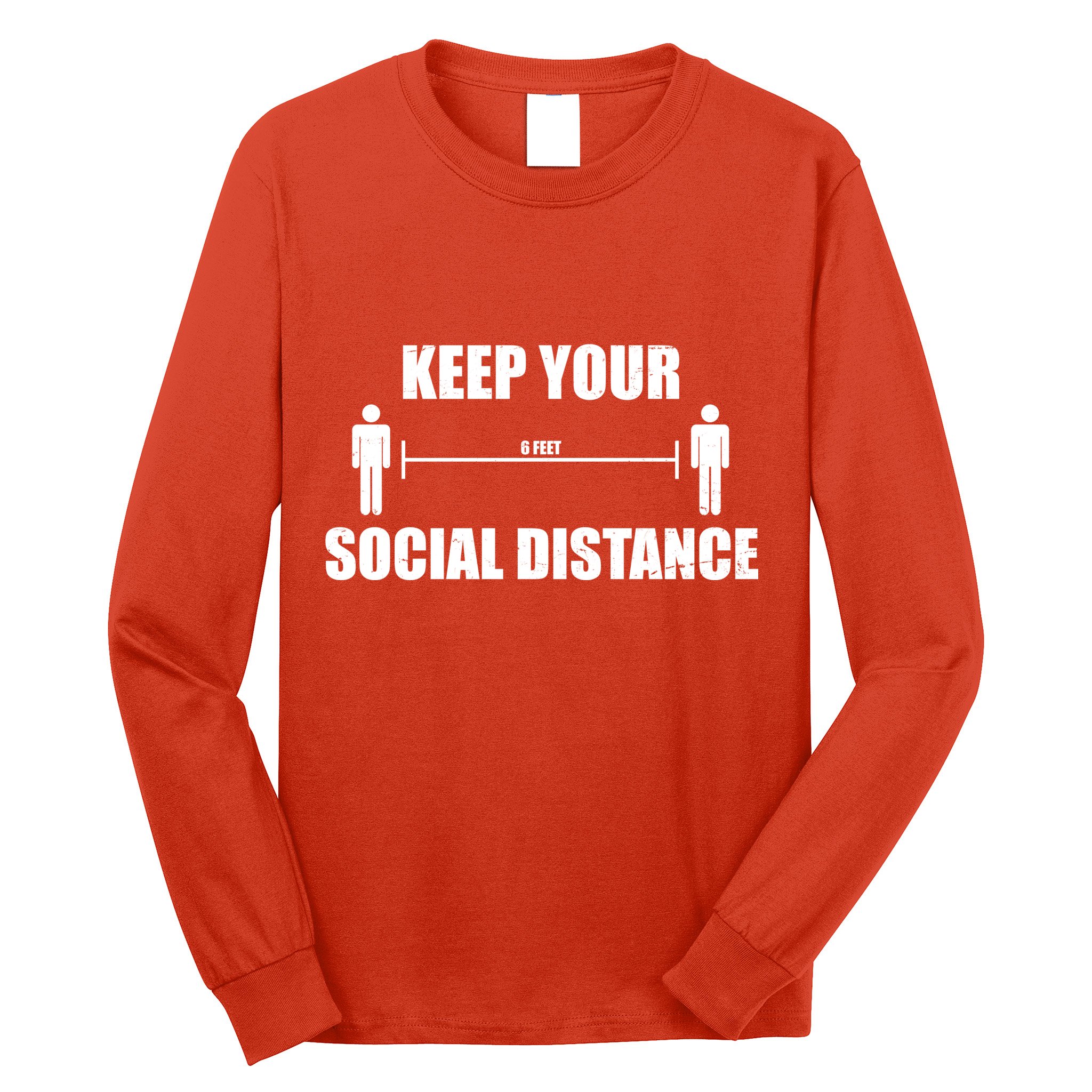 Keep Your Social Distance 6 Feet Long Sleeve Shirt