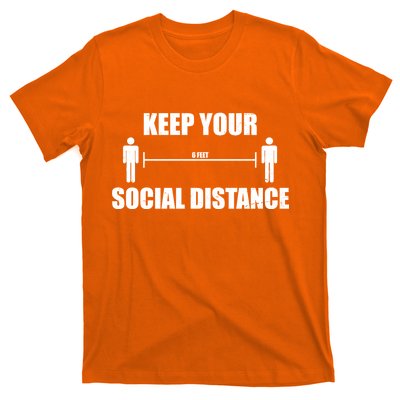 Keep Your Social Distance 6 Feet T-Shirt