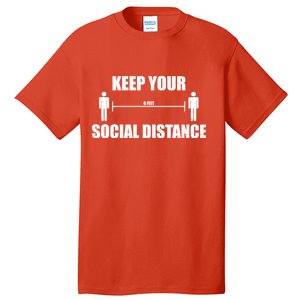 Keep Your Social Distance 6 Feet Tall T-Shirt