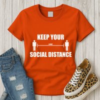 Keep Your Social Distance 6 Feet Womens T-Shirt