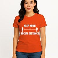 Keep Your Social Distance 6 Feet Womens T-Shirt