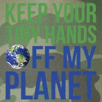 Keep Your Tiny Hads Off My Planet Earth Photo Legacy Tie Dye Trucker Hat