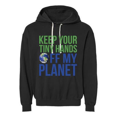 Keep Your Tiny Hads Off My Planet Earth Photo Garment-Dyed Fleece Hoodie