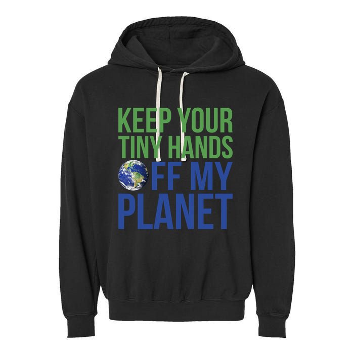 Keep Your Tiny Hads Off My Planet Earth Photo Garment-Dyed Fleece Hoodie