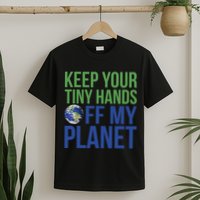 Keep Your Tiny Hads Off My Planet Earth Photo T-Shirt