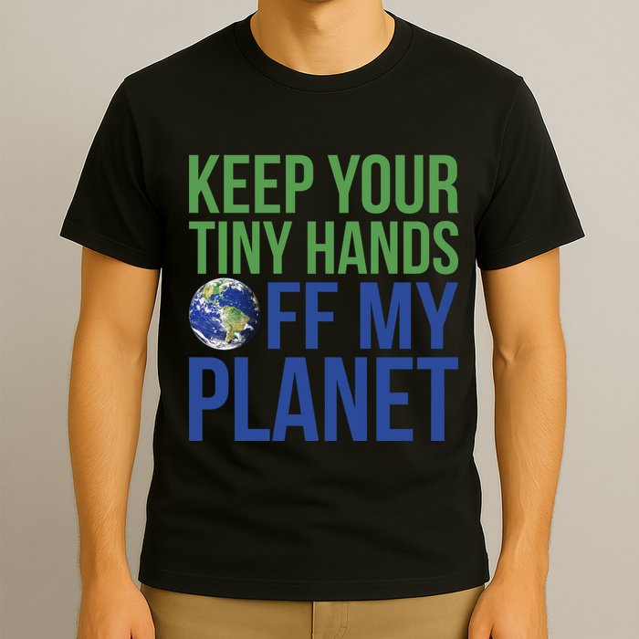 Keep Your Tiny Hads Off My Planet Earth Photo T-Shirt