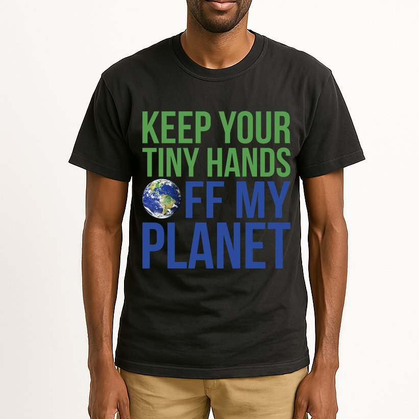Keep Your Tiny Hads Off My Planet Earth Photo Tall T-Shirt