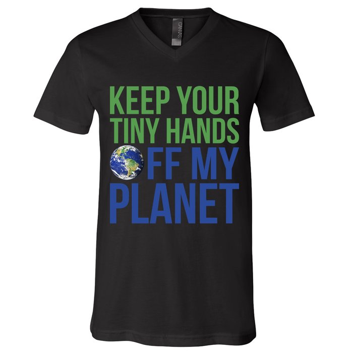 Keep Your Tiny Hads Off My Planet Earth Photo V-Neck T-Shirt