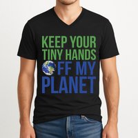 Keep Your Tiny Hads Off My Planet Earth Photo V-Neck T-Shirt