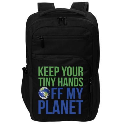 Keep Your Tiny Hads Off My Planet Earth Photo Impact Tech Backpack