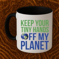 Keep Your Tiny Hads Off My Planet Earth Photo Mug