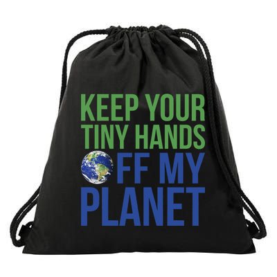 Keep Your Tiny Hads Off My Planet Earth Photo Drawstring Bag