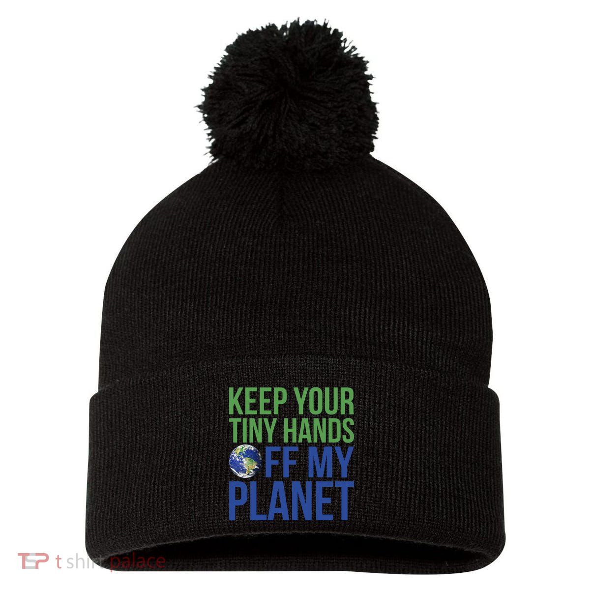 Keep Your Tiny Hads Off My Planet Earth Photo Pom Pom 12in Knit Beanie