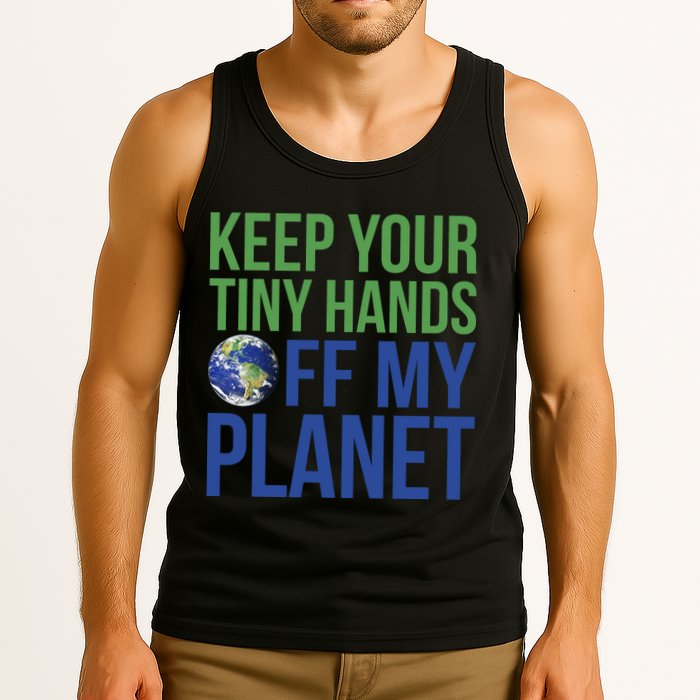 Keep Your Tiny Hads Off My Planet Earth Photo Tank Top