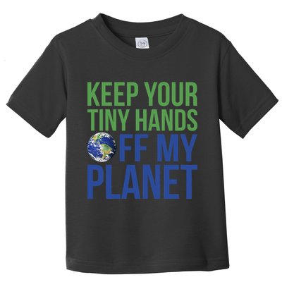 Keep Your Tiny Hads Off My Planet Earth Photo Toddler T-Shirt