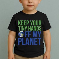 Keep Your Tiny Hads Off My Planet Earth Photo Toddler T-Shirt