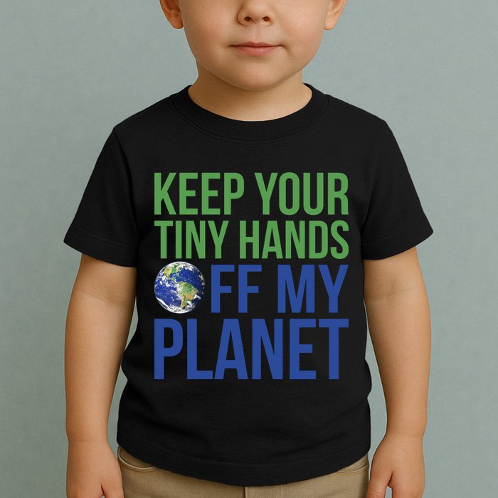 Keep Your Tiny Hads Off My Planet Earth Photo Toddler T-Shirt