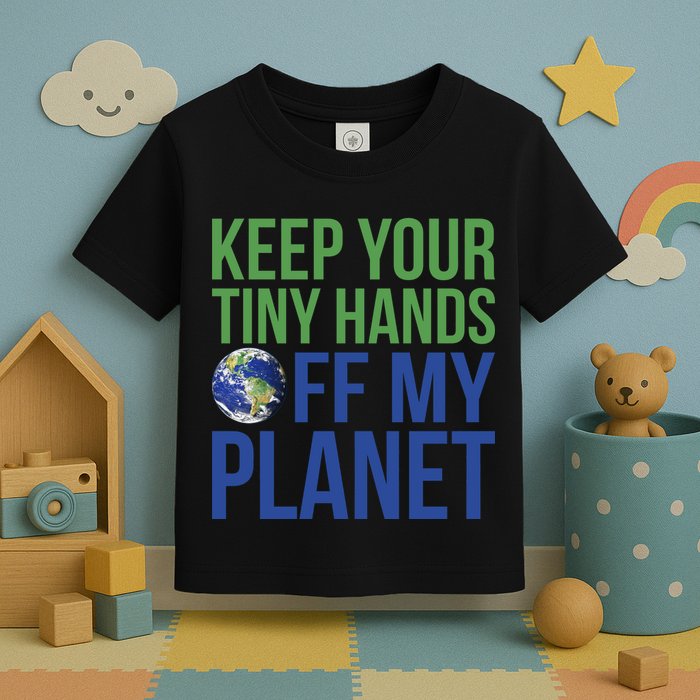 Keep Your Tiny Hads Off My Planet Earth Photo Toddler T-Shirt