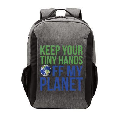 Keep Your Tiny Hads Off My Planet Earth Photo Vector Backpack