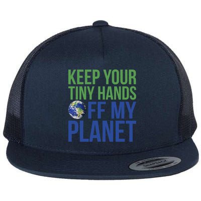 Keep Your Tiny Hads Off My Planet Earth Photo Flat Bill Trucker Hat