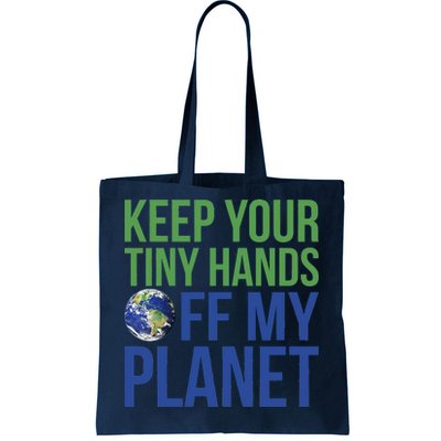 Keep Your Tiny Hads Off My Planet Earth Photo Tote Bag