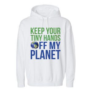 Keep Your Tiny Hads Off My Planet Earth Photo Garment-Dyed Fleece Hoodie