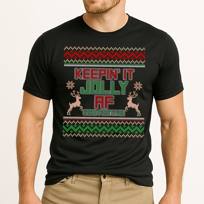 Keepin' It Jolly AF And Festive Ugly Sweater Christmas Performance Shirt