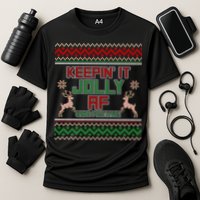 Keepin' It Jolly AF And Festive Ugly Sweater Christmas Performance Shirt