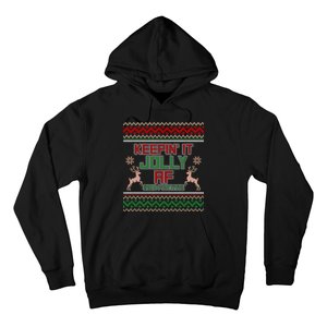 Keepin' It Jolly AF And Festive Ugly Sweater Christmas Hoodie