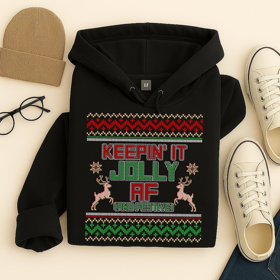Keepin' It Jolly AF And Festive Ugly Sweater Christmas Hoodie