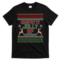 Keepin' It Jolly AF And Festive Ugly Sweater Christmas T-Shirt