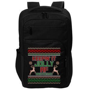 Keepin' It Jolly AF And Festive Ugly Sweater Christmas Impact Tech Backpack