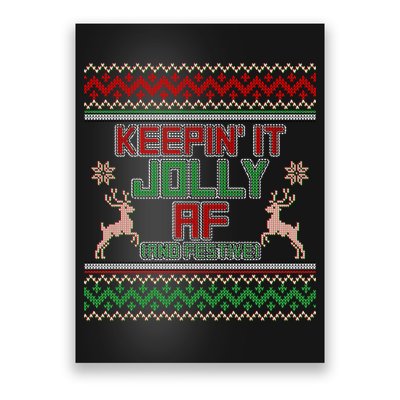 Keepin' It Jolly AF And Festive Ugly Sweater Christmas Poster