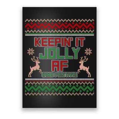 Keepin' It Jolly AF And Festive Ugly Sweater Christmas Poster