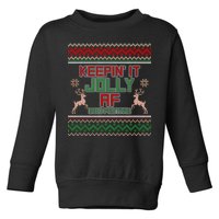 Keepin' It Jolly AF And Festive Ugly Sweater Christmas Toddler Sweatshirt