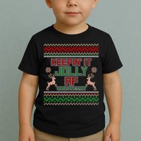 Keepin' It Jolly AF And Festive Ugly Sweater Christmas Toddler T-Shirt