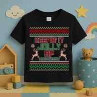 Keepin' It Jolly AF And Festive Ugly Sweater Christmas Toddler T-Shirt