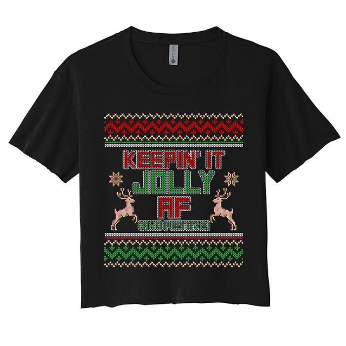 Keepin' It Jolly AF And Festive Ugly Sweater Christmas Women's Crop Top Tee