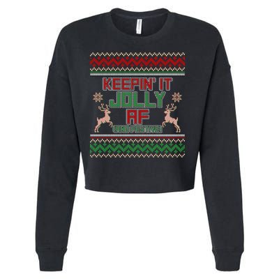 Keepin' It Jolly AF And Festive Ugly Sweater Christmas Cropped Pullover Crew