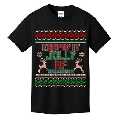 Keepin' It Jolly AF And Festive Ugly Sweater Christmas Kids T-Shirt